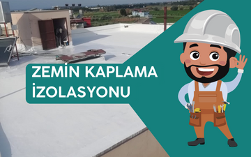 ZEMİN KAPLAMA İZOLASYONU